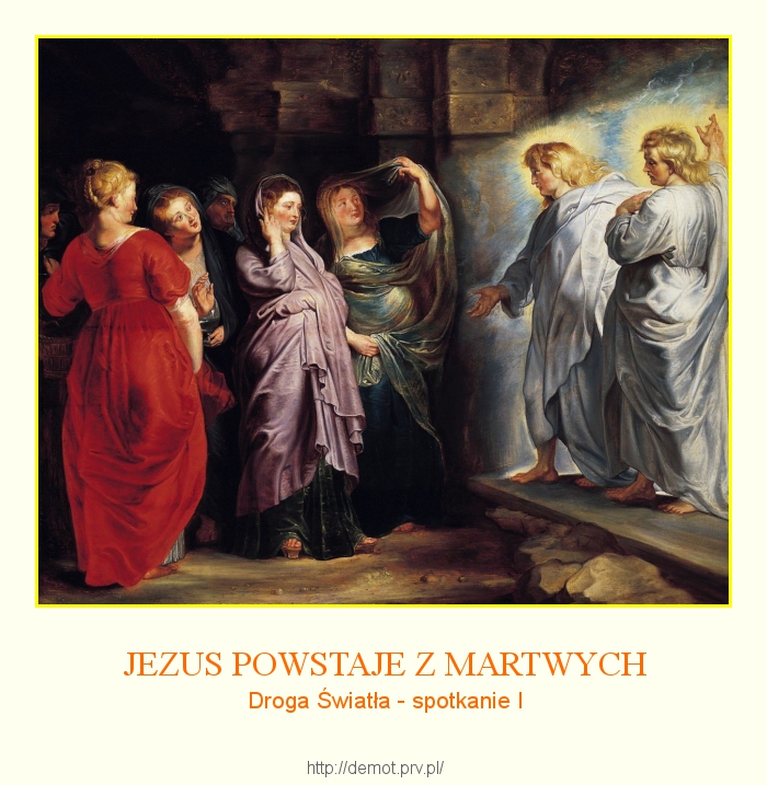 I. JEZUS POWSTAJE Z MARTWYCH