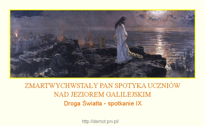 IX. ZMARTWYCHWSTAŁY PAN SPOTYKA UCZNIÓW NAD JEZIOREM GALILEJSKIM